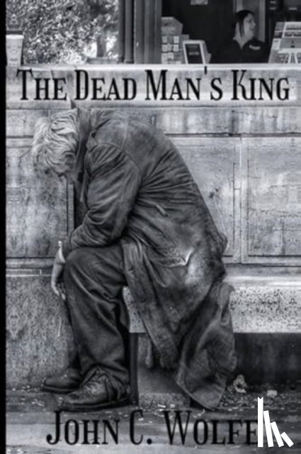 Wolfe, John C. - The Dead Man's King