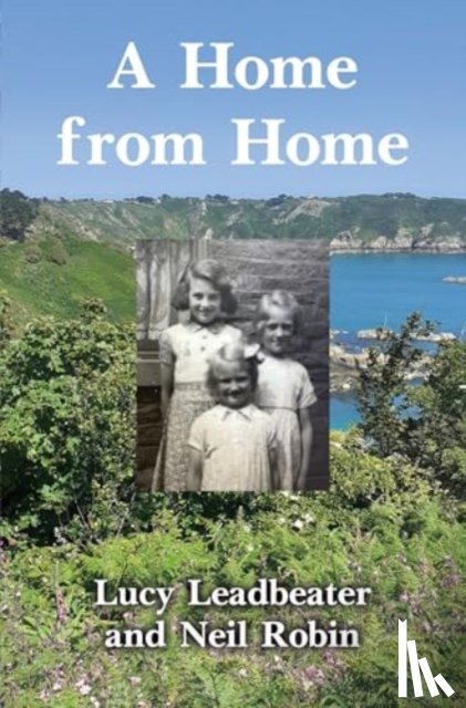 Leadbeater, Lucy, Robin, Neil - A Home from Home