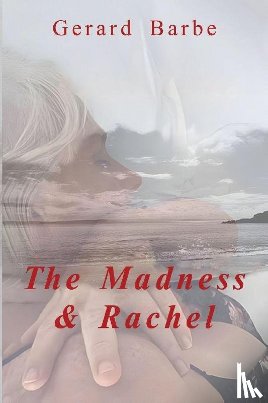Barbe, Gerard - The Madness & Rachel