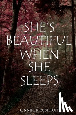 Rushton, Jennifer - She's Beautiful When She Sleeps