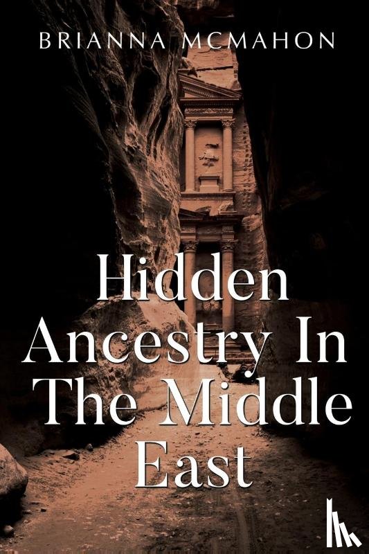 McMahon, Brianna - Hidden Ancestry In The Middle East