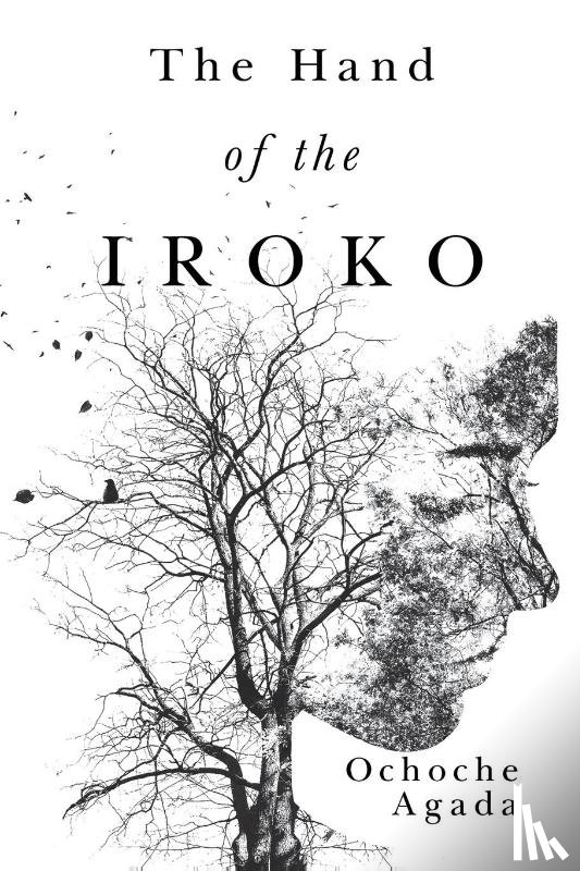 Agada, Ochoche - The Hand of The Iroko
