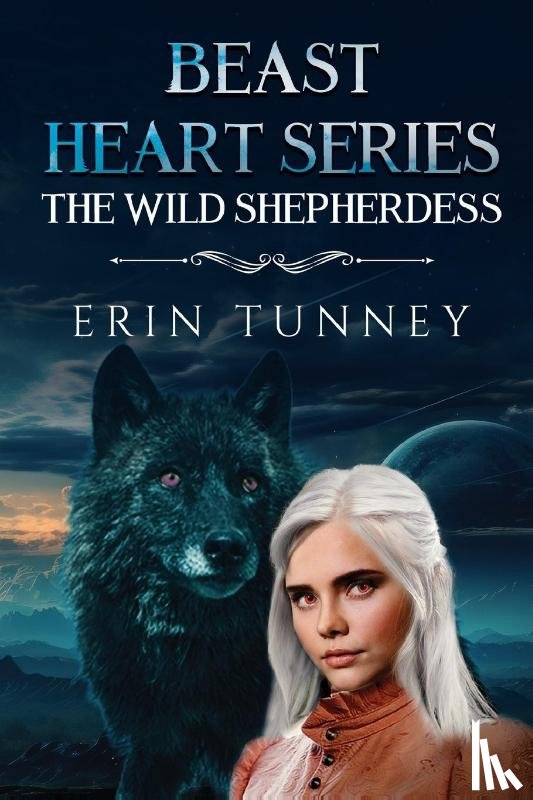 Tunney, Erin - Beast Heart Series: The Wild Shepherdess