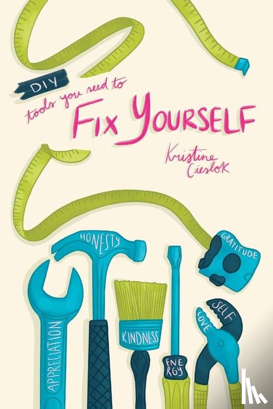 Cieslok, Kristine - DIY- Tools You Need To Fix Yourself