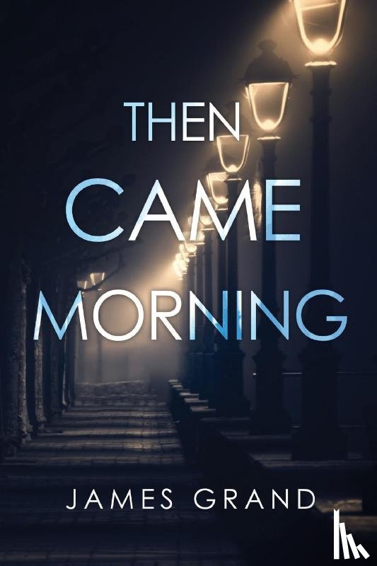 Grand, James - Then Came Morning