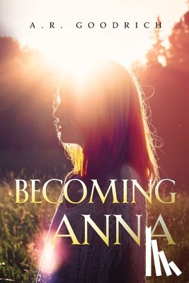 Goodrich, A.R. - Becoming Anna
