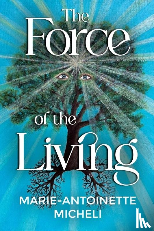 Micheli, Marie-Antoinette - The Force of the Living