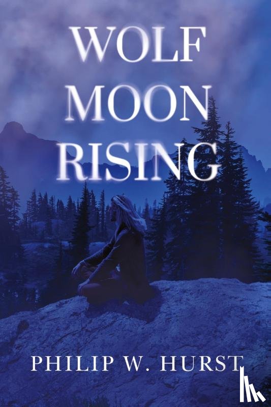 Hurst, Philip W. - Wolf Moon Rising