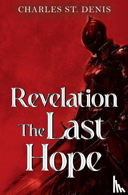 St. Denis, Charles - Revelation: The Last Hope