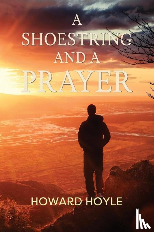 Hoyle, Howard - A Shoestring and a Prayer