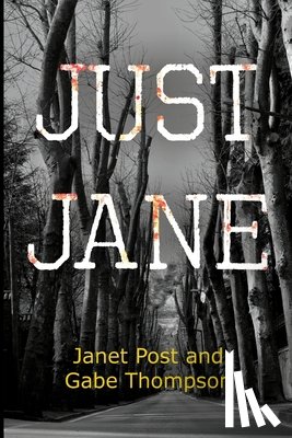 Gabe Thompson, Janet Post and - Just Jane