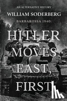 Soderberg, William - Barbarossa 1940: Hitler Moves East, First