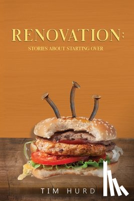 Hurd, Tim - Renovation: Stories About Starting Over