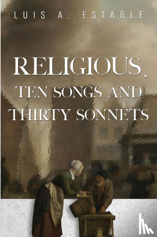 Estable, Luis A. - Religious, Ten Songs and Thirty Sonnets