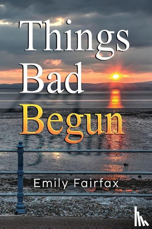 Fairfax, Emily - Things Bad Begun