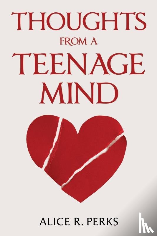 Perks, Alice R. - Thoughts From A Teenage Mind