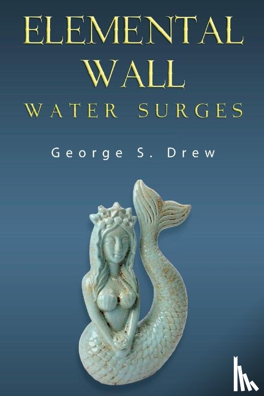 Drew, George S - Elemental Wall: Water Surges
