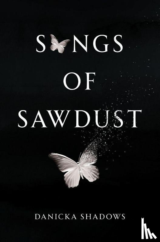 Shadows, Danicka - Songs of Sawdust