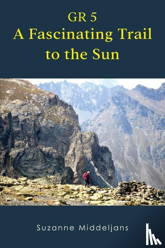 Middeljans, Suzanne - GR 5 - A fascinating trail to the sun