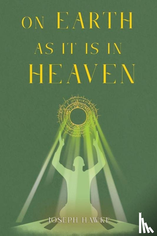 Hawke, Joseph - On Earth As It Is In Heaven
