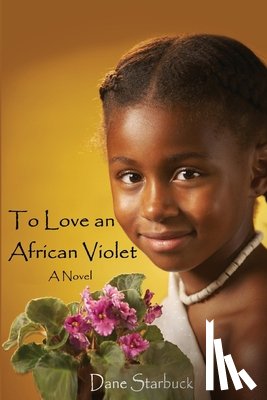 Starbuck, Dane - To Love an African Violet