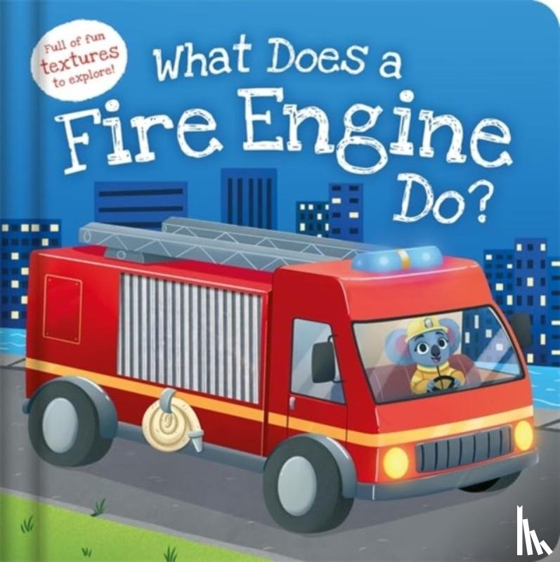 Igloo Books Ltd - What Does a Fire Engine Do?