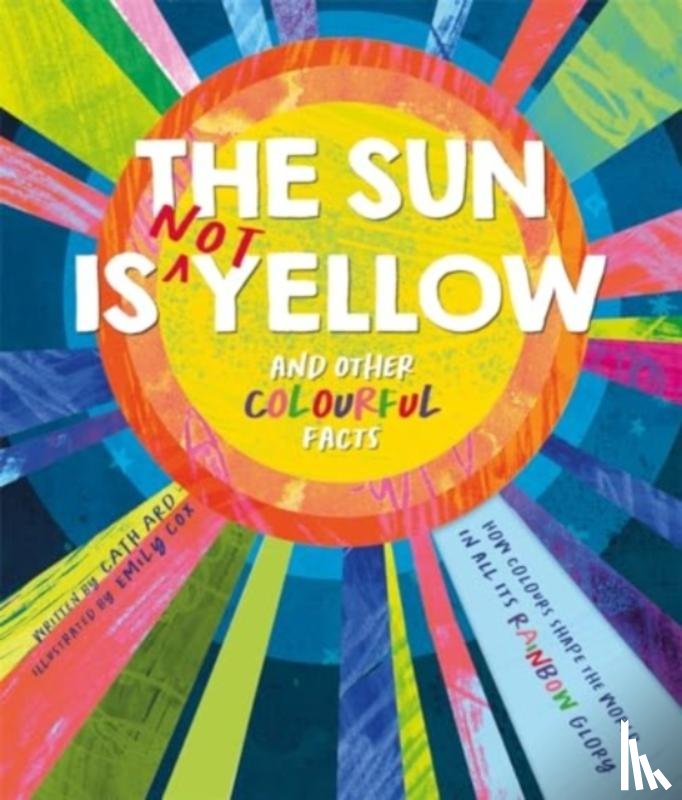 Autumn Publishing - The Sun is Not Yellow and Other Colourful Facts