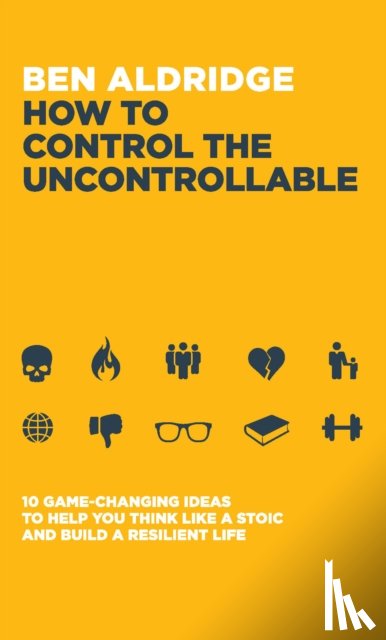 Aldridge, Ben - How to Control the Uncontrollable