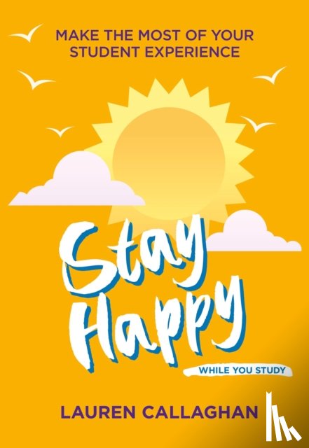 Callaghan, Lauren - Stay Happy While You Study