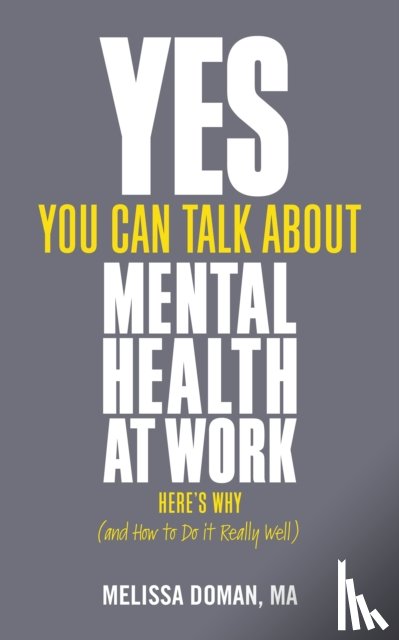 Doman, Melissa - Yes, You Can Talk About Mental Health at Work