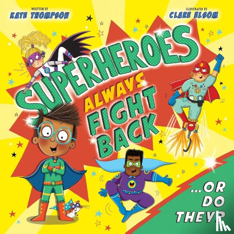 Thompson, Kate - Superheroes Always Fight Back... Or Do They? (UK)