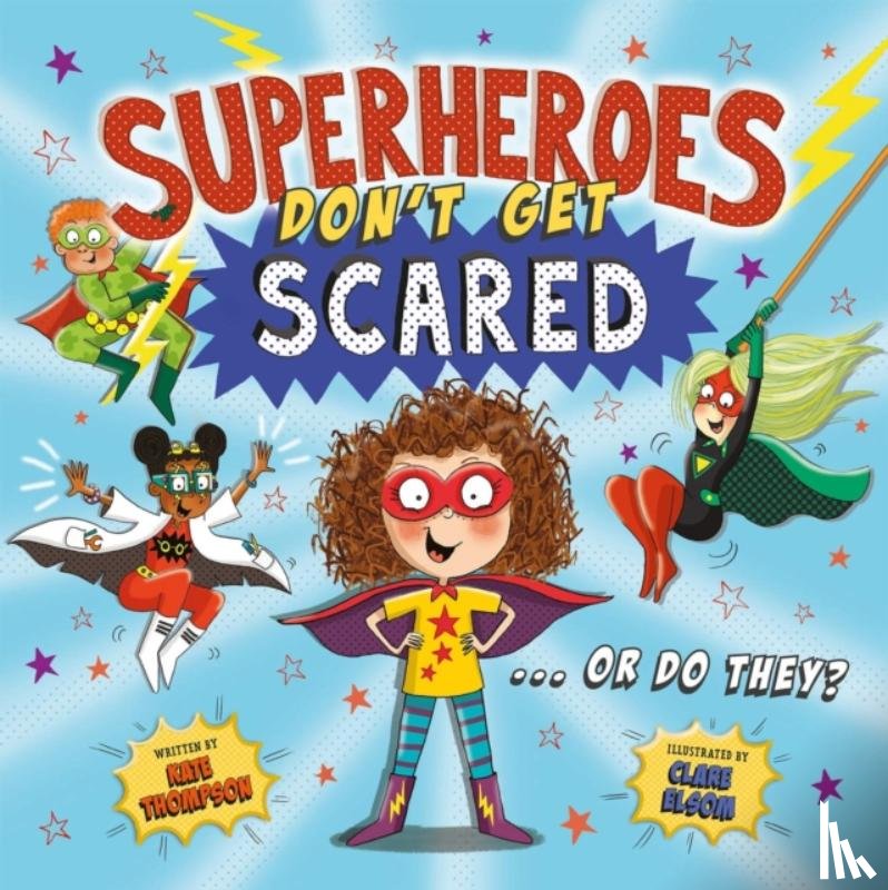 Thompson, Kate - Superheroes Don't Get Scared... Or Do They?