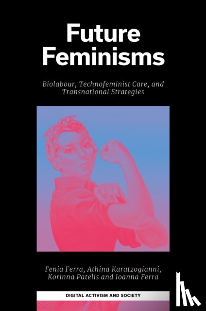  - Future Feminisms