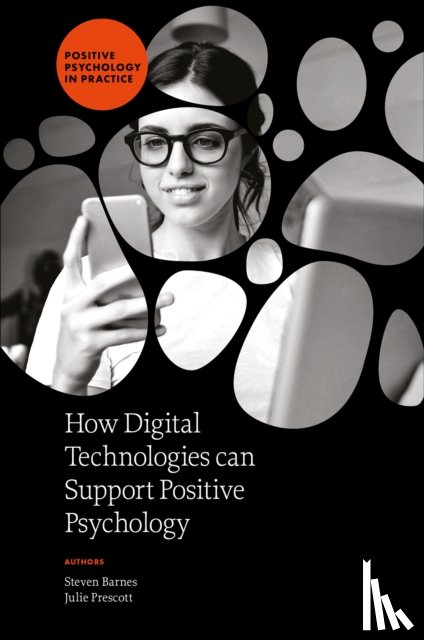 Barnes, Steven (SWPS University, Prescott, Julie (University of Law - How Digital Technologies can Support Positive Psychology