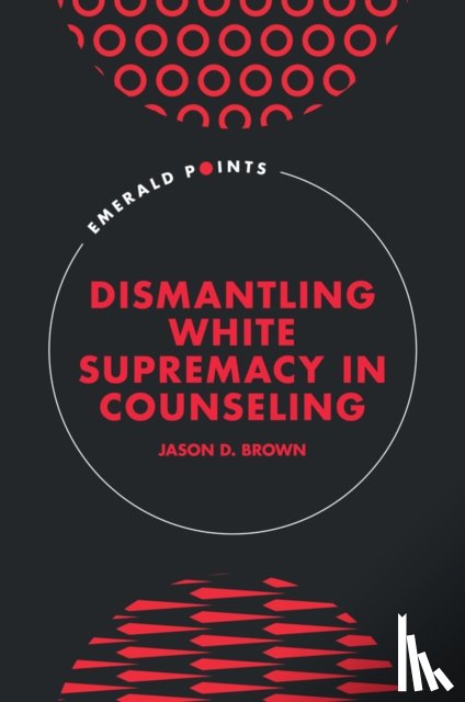 Brown, Jason D. (Western University - Dismantling White Supremacy in Counseling