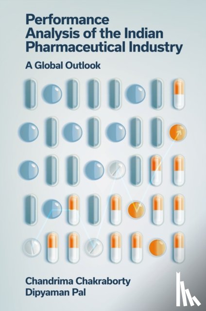 Chakraborty, Chandrima (Vidyasagar University, Pal, Dipyaman (Bethune College - Performance Analysis of the Indian Pharmaceutical Industry