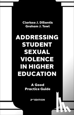 DiSantis, Clarissa J. (University of Galway, Towl, Graham J. (Durham University - Addressing Student Sexual Violence in Higher Education
