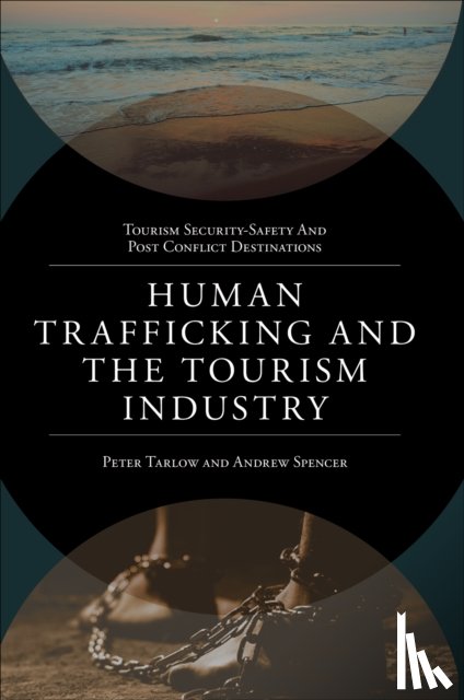 Tarlow, Peter E (Tourism & More Inc, Spencer, Andrew (Caribbean Maritime University - Human Trafficking and the Tourism Industry