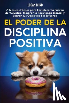 Mind, Logan - El Poder de la Disciplina Positiva