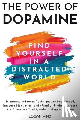 Mind, Logan - The Power of Dopamine
