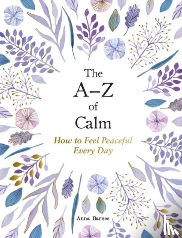 Barnes, Anna - The A–Z of Calm