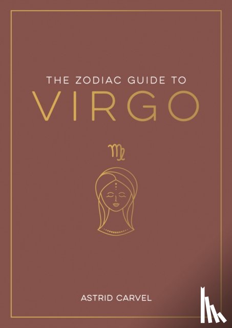 Carvel, Astrid - The Zodiac Guide to Virgo