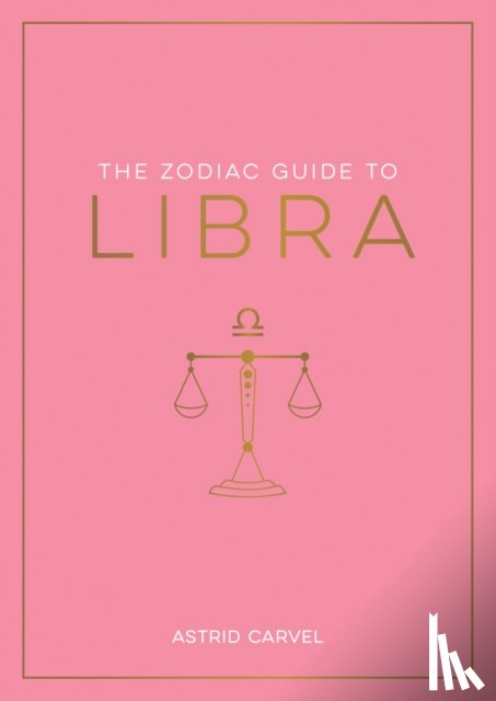 Carvel, Astrid - The Zodiac Guide to Libra