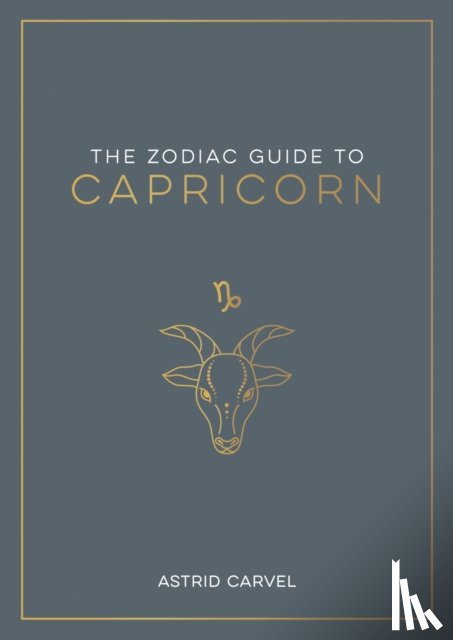 Carvel, Astrid - The Zodiac Guide to Capricorn