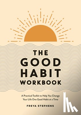 Stephens, Freya - The Good Habit Workbook