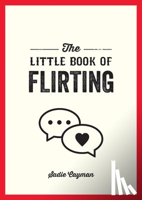 Cayman, Sadie - The Little Book of Flirting
