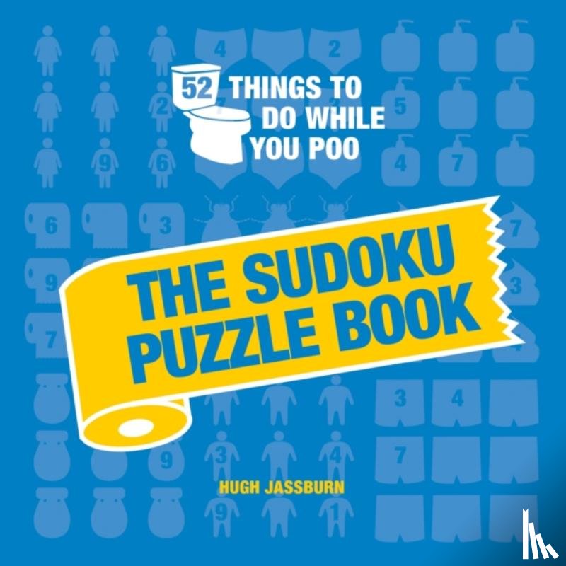 Jassburn, Hugh - 52 Things to Do While You Poo: The Sudoku Puzzle Book