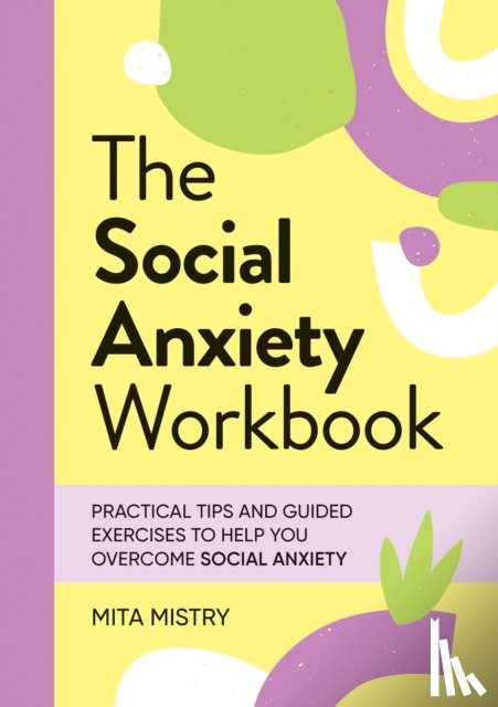 Mistry, Mita - The Social Anxiety Workbook