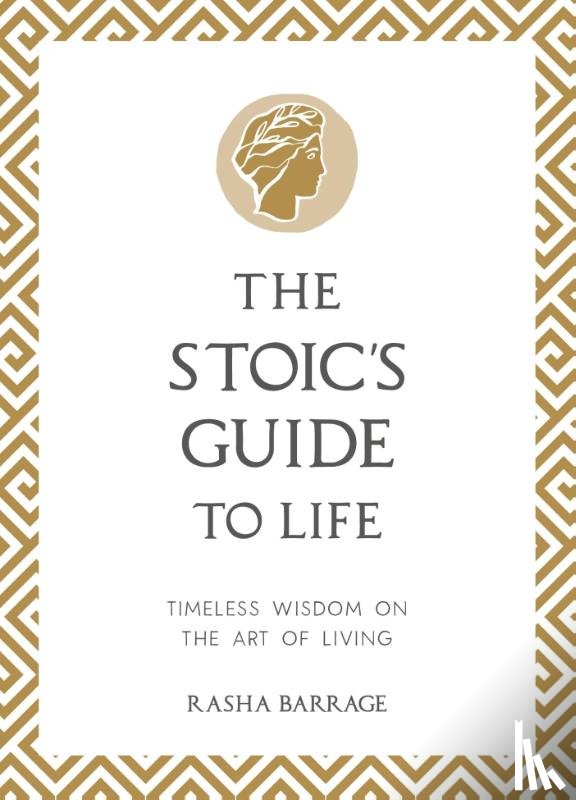 Barrage, Rasha - The Stoic's Guide to Life