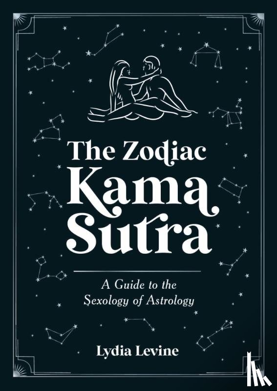 Levine, Lydia - The Zodiac Kama Sutra